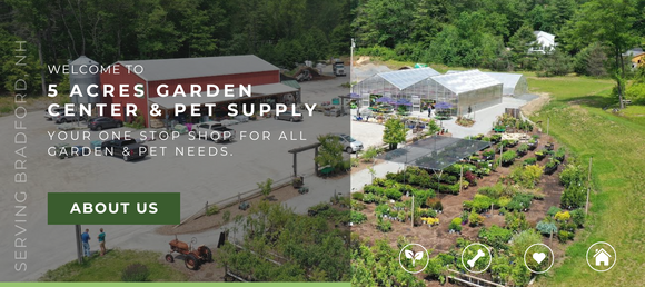 Aerial view of 5 Acres Garden Center & Pet Supply in Bradford, NH, showing the main red barn-style building, greenhouses, parking area, and neatly organized outdoor garden section with plants and shrubs. Text overlay reads “Welcome to 5 Acres Garden Center & Pet Supply – Your One Stop Shop for All Garden & Pet Needs” with an “About Us” button and icons representing gardening, pets, and home.